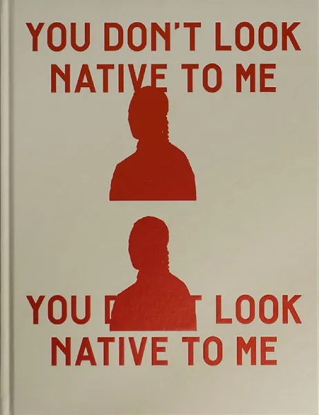 Cubierta del fotolibro "You Don’t Look Native to Me" de Maria Sturm