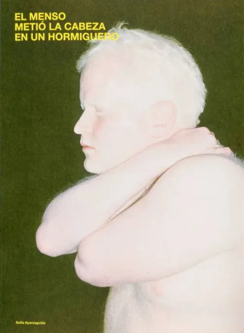 Cubierta del fotolibro "El menso metió la cabeza en un hormiguero" de Sofía Ayarzagoitia